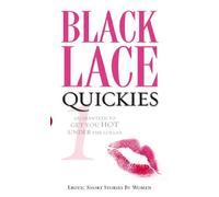Black Lace Quickies 1: Erotic Short Stories