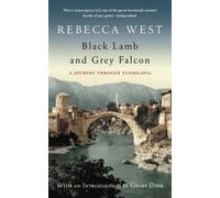 Black Lamb and Grey Falcon: A Journey Through Yugoslavia by West, Rebecca (2006) Paperback