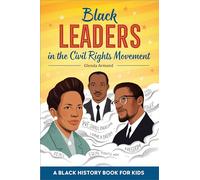 Black Leaders in the Civil Rights Movement: A Black History Book for Kids (Biographies for Kids)