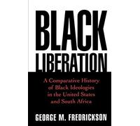 Black Liberation: A Comparative History of Blac. Fredrickson<|