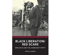 Black Liberation / Red Scare: Ben Davis and the Communist Party