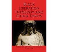 Black Liberation Theology and Other Topics
