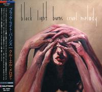 Black Light Burns - Cruel Melody [Japanese Import]