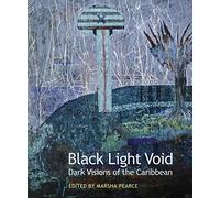 Black Light Void: Dark Visions of the Caribbean