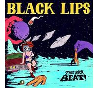 BLACK LIPS - This Sick Beat! *