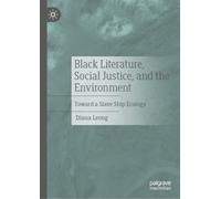 Black Literature, Social Justice, and the Environment: Toward a Slave Ship Ecology