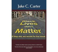 Black Lives Don't Matter: If they did, we would fix the issue