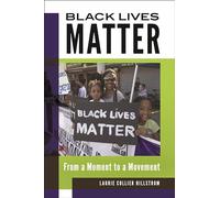 Black Lives Matter: From a Moment to a Movement