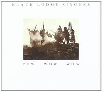 Black Lodge Singers - Pow Wow Wow