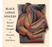 Black Lodge Singers - Round Dance Tonight!