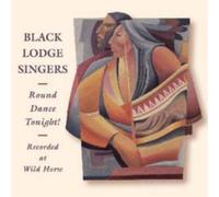 BLACK LODGE SINGERS: ROUND DANCE TONIGHT - CD