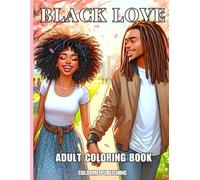Black Love Adult Coloring Book: 40 Illustrations of Beautiful Black Couples In Love.