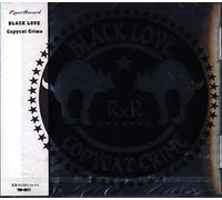 Black Love - Copycat Crime