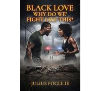 BLACK LOVE WHY DO WE' FIGHT LIKE THIS?
