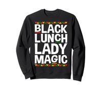 Black Lunch Lady Magic Juneteenth Black History Month Sweatshirt