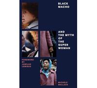 Black Macho and the Myth of the Superwoman