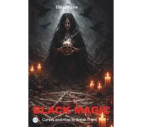 BLACK MAGIC: Curses and How to Break Them