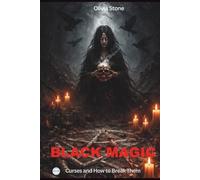 BLACK MAGIC: Curses and How to Break Them