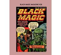 Black Magic Magazine #28: Amazing Horror Stories From Ages Past -- All Stories - No Ads