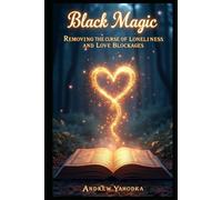 Black Magic - Removing the Curse of Loneliness and Love Blockages (Black Magic of Love)