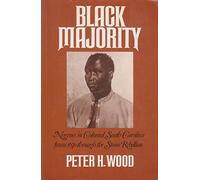 Black Majority: Negroes in Colonial South Carolina from 1670 Through the Stono Rebellion