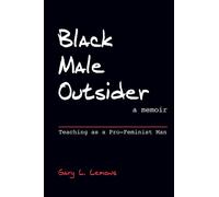Black Male Outsider: Teaching As a Pro-Feminist Man, A Memoir