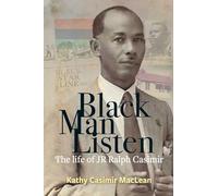 Black Man Listen: The Life of JR Ralph Casimir