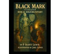 BLACK MARK ILLUSTRATED BOOK 10: SOLIMUNITARY