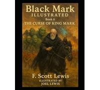 BLACK MARK ILLUSTRATED BOOK 6:: THE CURSE OF KING MARK