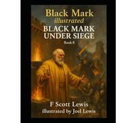 BLACK MARK ILLUSTRATED BOOK 8: BLACK MARK UNDER SIEGE