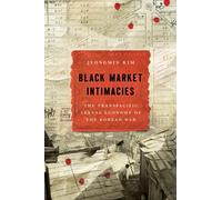 Black Market Intimacies : The Transpacific Sexual Economy of the Korean War