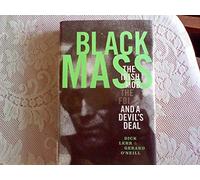 Black Mass: The Irish Mob, the Boston FBI and a Devil's Deal