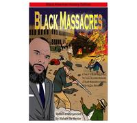 Black Massacres: A Tribute to Black Wall Street, The Black Massacre in Tulsa, Oklahoma: 1 (Black American History Edition)