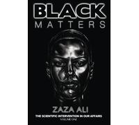 Black Matters: The Scientific Intervention in Our Affairs: Volume 1