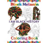 Black Melanin I Am Black History Coloring Book: African American Easy Afrocentric Inspired Woman Pages To Color