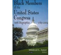 Black Members of the United States Congress With Biographies, 1789-2004: With Bibliographies, 1789-2004