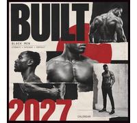 BLACK MEN BUILT 2027 CALENDAR: A 12-Month Celebration of Strong, Muscular Black Men