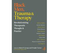 Black Men, Trauma and Therapy : Revolutionising therapeutic thought and practice