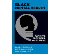 Black Mental Health: Patients, Providers, and Systems