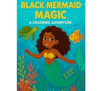 Black Mermaid Magic: A Coloring Adventure