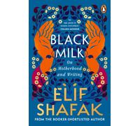 Black Milk : On Motherhood and Writing