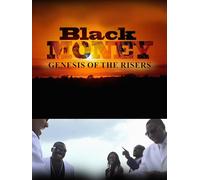 Black Money: Genesis of the Risers