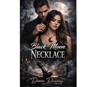 Black Moon Necklace: A Professor and His Student in a Dark University Romance of Psychological Obsession and Forbidden Love That Poisons the Soul ... and Intense Psychological Eroticism)
