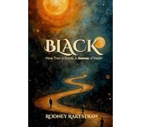 BLACK: More Than a Shade, A Journey of Depth