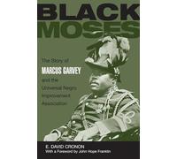 Black Moses: The Story of Marcus Garvey and the Universal Negro Improvement Association