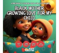 Black Mother - Growing Love for my child - Coloring Book for Kids, Teens and Adults with Easy and Simple Designs for Relaxation (A Pregnancy Coloring ... with Easy and Simple Designs for Relaxation)