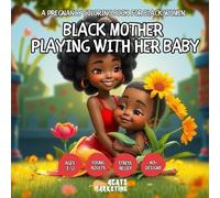 Black Mother - Playing with her Baby - Coloring Book for Kids, Teens and Adults with Easy and Simple Designs for Relaxation (A Pregnancy Coloring Book ... with Easy and Simple Designs for Relaxation)