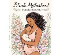 Black Motherhood Coloring Book: African American Pregnancy