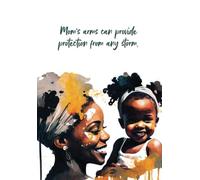 Black Mother's Journal: Mom's arms can provide protection from any storm.
