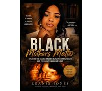 Black Mothers Matter: Breaking the Silence Around Black Maternal Health and Pregnancy Warning Signs